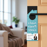 I Came. I Saw. I Sold. Door Hangers Door Hanger Market Dwellings
