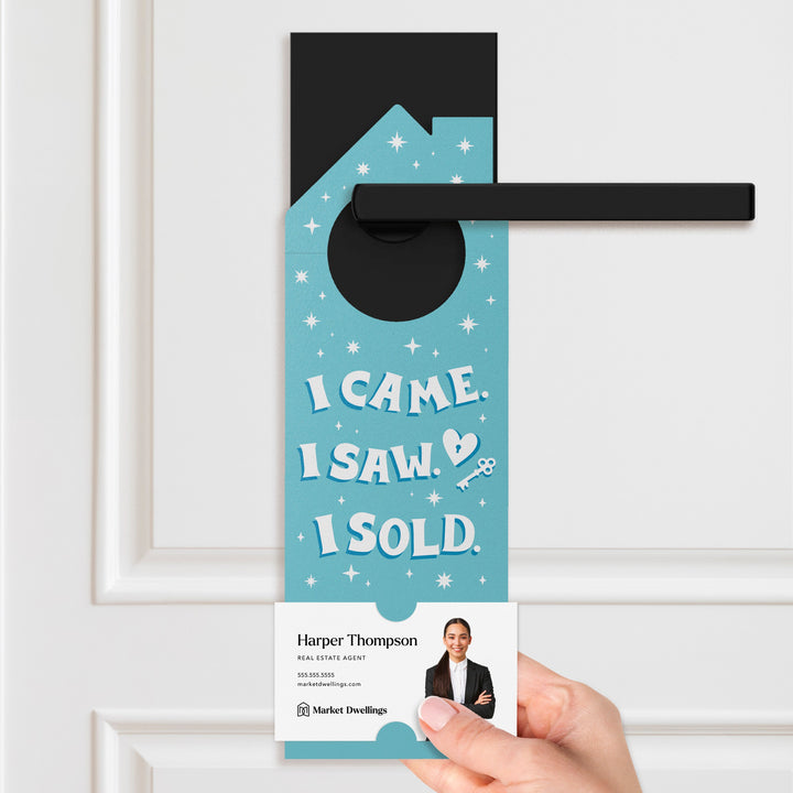 I Came. I Saw. I Sold. Door Hangers Door Hanger Market Dwellings