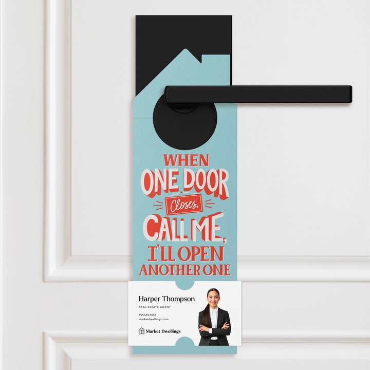 When One Door Closes, Call Me, I'll Open Another One. Door Hangers Door Hanger Market Dwellings SKY