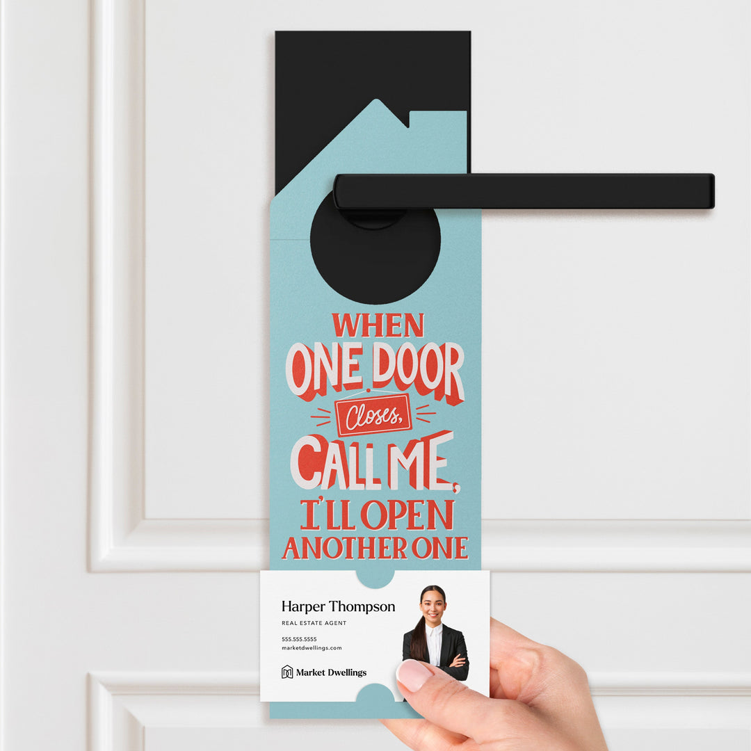 When One Door Closes, Call Me, I'll Open Another One. Door Hangers Door Hanger Market Dwellings