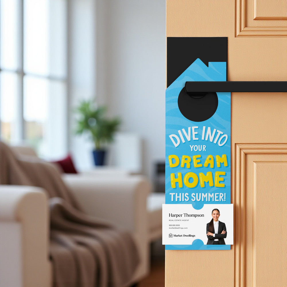 Dive Into Your Dream Home This Summer! Door Hangers Season Door Hanger Market Dwellings