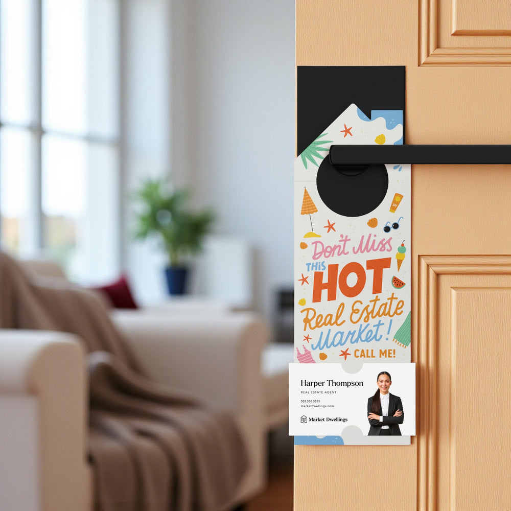 Don't Miss This Hot Real Estate Market! Call Me! Door Hangers Season Door Hanger Market Dwellings