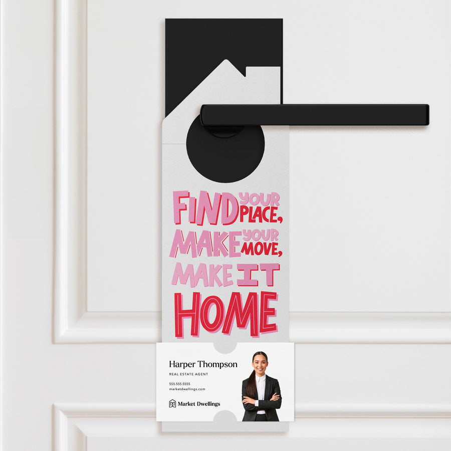 Find Your Place, Make Your Move, Make it Home Door Hangers Door Hanger Market Dwellings