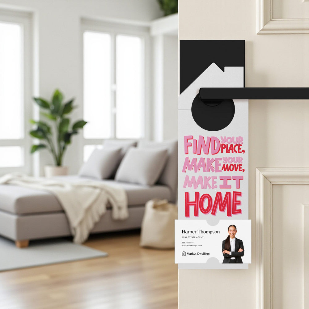 Find Your Place, Make Your Move, Make it Home Door Hangers Door Hanger Market Dwellings