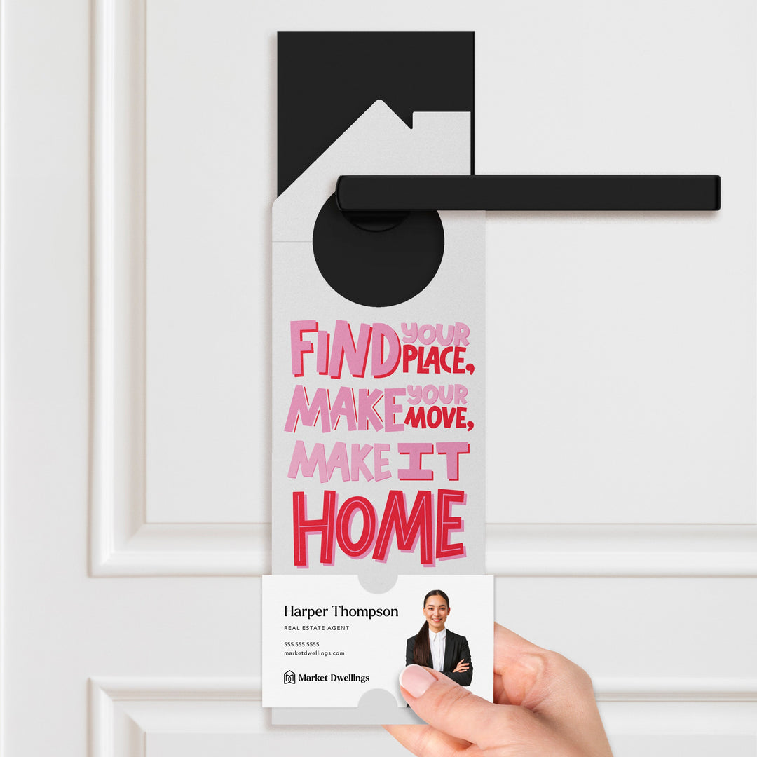 Find Your Place, Make Your Move, Make it Home Door Hangers Door Hanger Market Dwellings