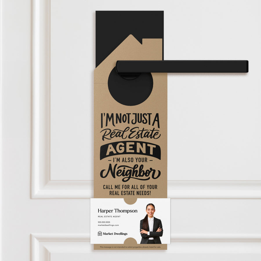 I'm not just a Real Estate Agent, I'm also your Neighbor Door Hangers Door Hanger Market Dwellings KRAFT