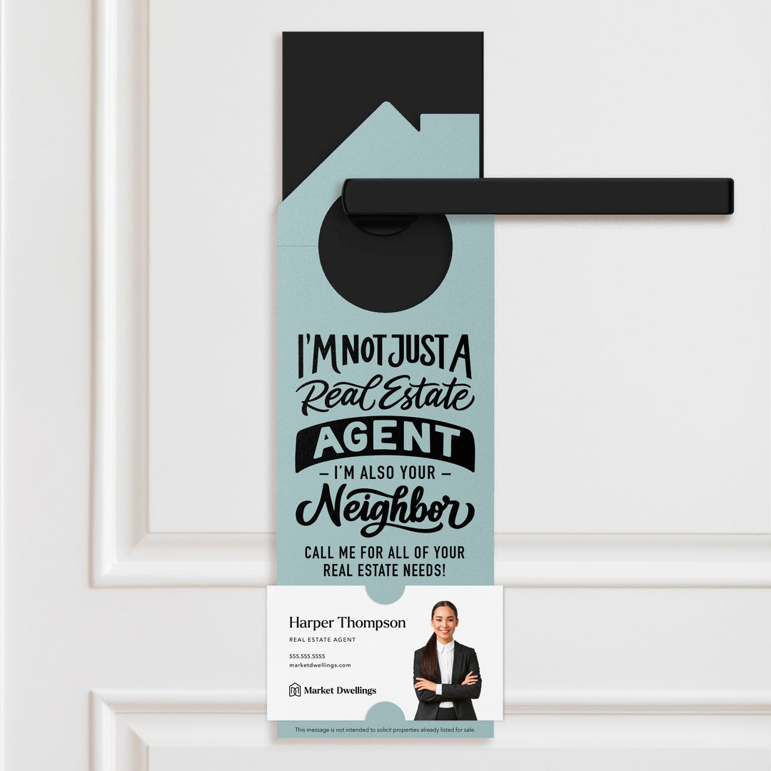 I'm not just a Real Estate Agent, I'm also your Neighbor Door Hangers Door Hanger Market Dwellings LIGHT BLUE