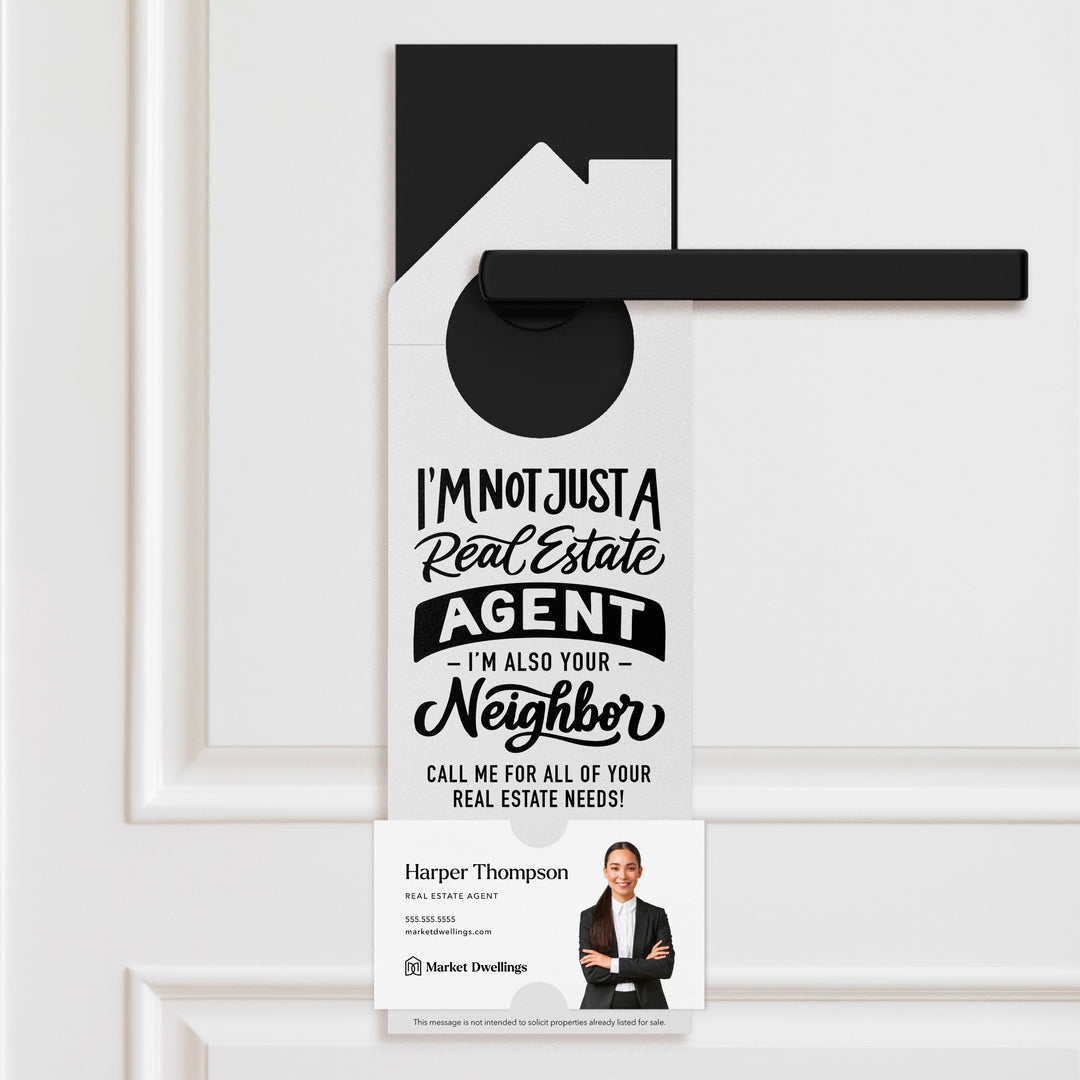 I'm not just a Real Estate Agent, I'm also your Neighbor Door Hangers Door Hanger Market Dwellings WHITE