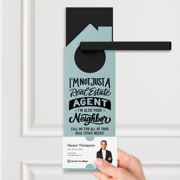 I'm not just a Real Estate Agent, I'm also your Neighbor Door Hangers Door Hanger Market Dwellings