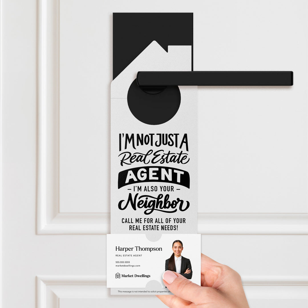 I'm not just a Real Estate Agent, I'm also your Neighbor Door Hangers