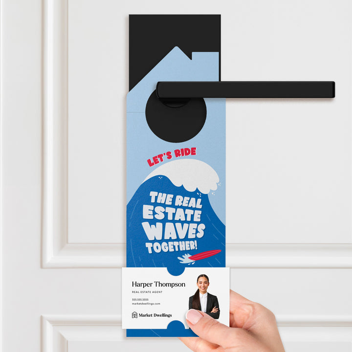 Let's Ride The Real Estate Waves Together! Door Hangers Door Hanger Market Dwellings