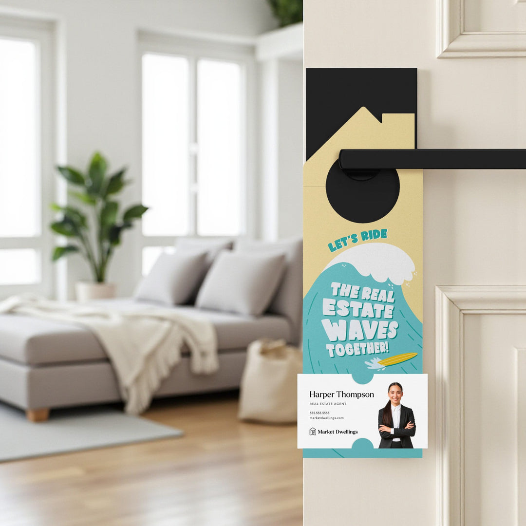 Let's Ride The Real Estate Waves Together! Door Hangers Season Door Hanger Market Dwellings