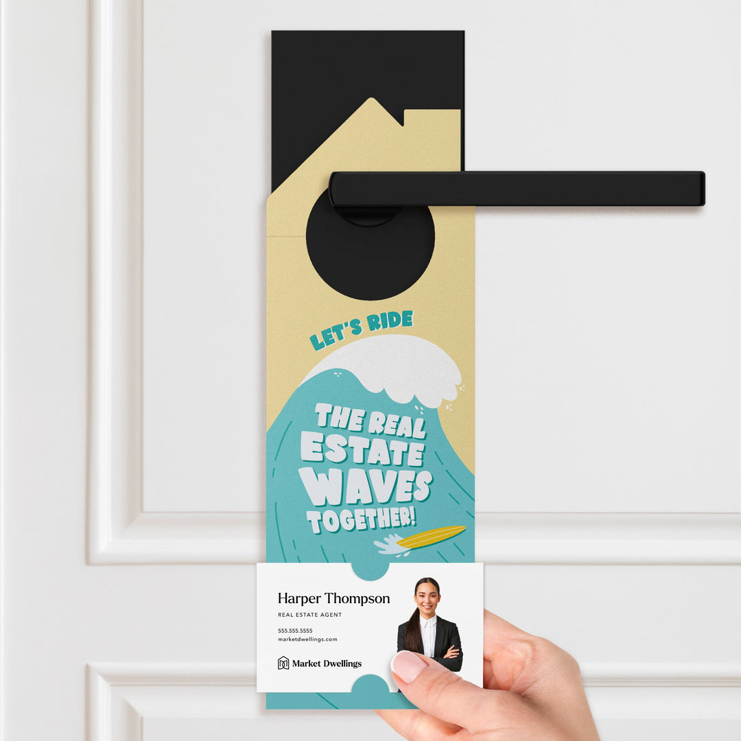 Let's Ride The Real Estate Waves Together! Door Hangers Door Hanger Market Dwellings