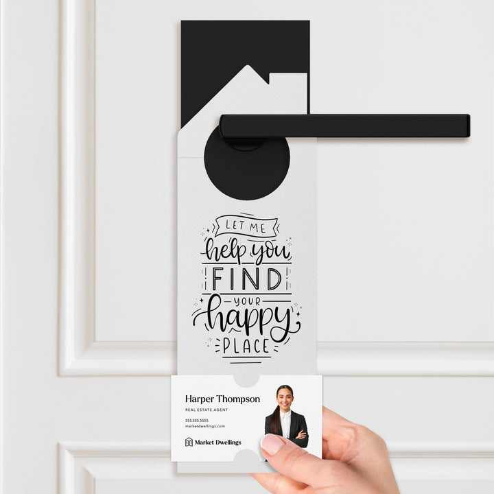 Let Me Help You Find Your Happy Place Door Hangers Door Hanger Market Dwellings