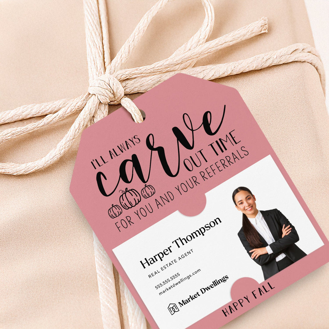 I'll Always Carve Out Time for You and Your Referrals | Gift Tags Gift Tag Market Dwellings