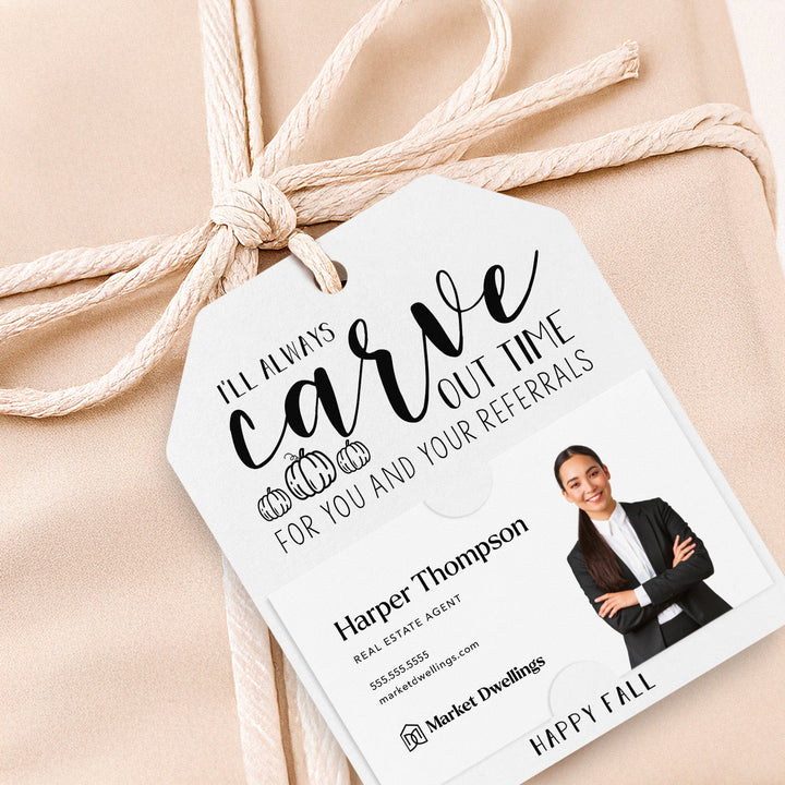 I'll Always Carve Out Time for You and Your Referrals | Gift Tags