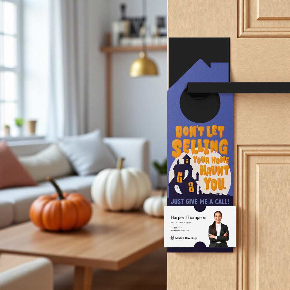 Don't Let Selling Your Home Haunt You. Just Give Me A Call! Door Hangers Holiday Door Hanger Market Dwellings