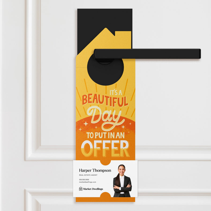 It's A Beautiful Day To Put In An Offer Door Hangers Door Hanger Market Dwellings