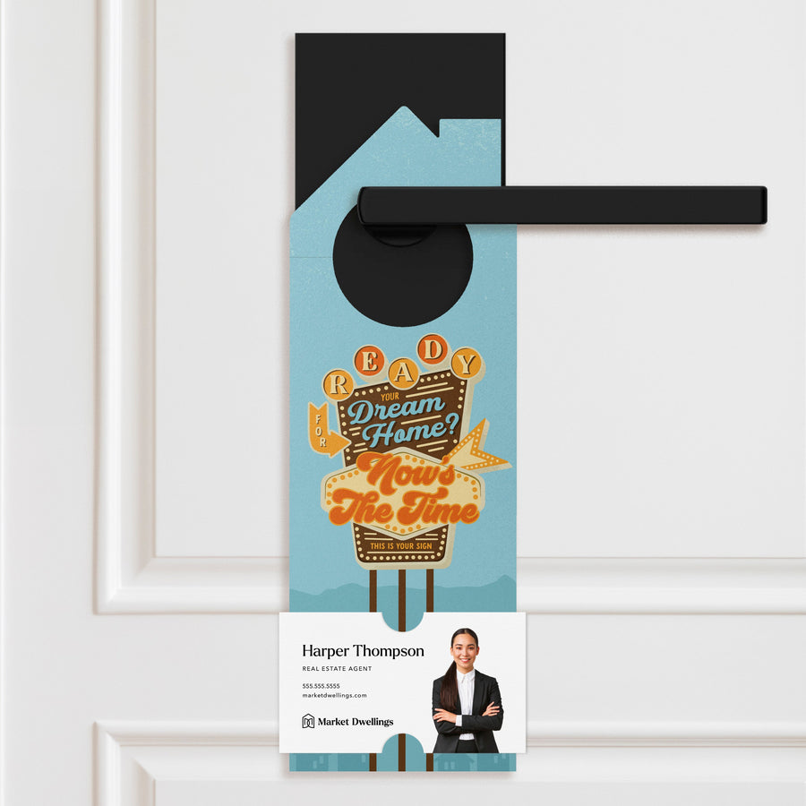 Ready For Your Dream Home? Now's The Time. This Is Your Sign. Door Hangers Door Hanger Market Dwellings