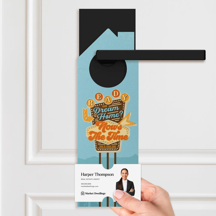 Ready For Your Dream Home? Now's The Time. This Is Your Sign. Door Hangers Door Hanger Market Dwellings