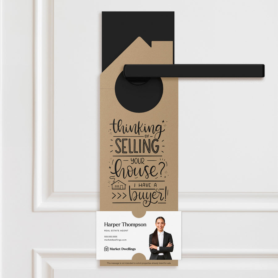 Thinking of Selling Your House? I Have a Buyer | Real Estate Door Hangers | 39-DH002 Door Hanger Market Dwellings WHITE  