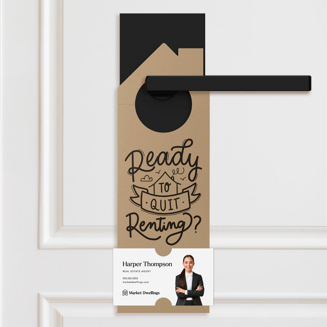 Ready to Quit Renting? Door Hangers Door Hanger Market Dwellings KRAFT