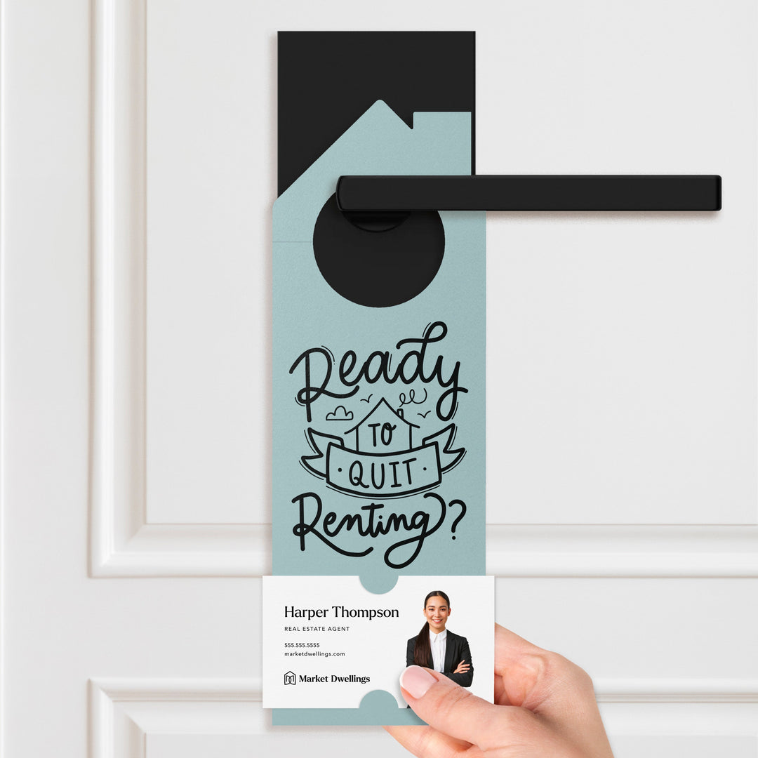 Ready to Quit Renting? Door Hangers Door Hanger Market Dwellings