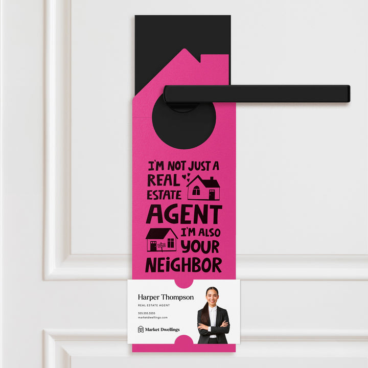 I'm Not Just a Real Estate Agent, I'm Also Your Neighbor Door Hangers Door Hanger Market Dwellings RAZZLE BERRY