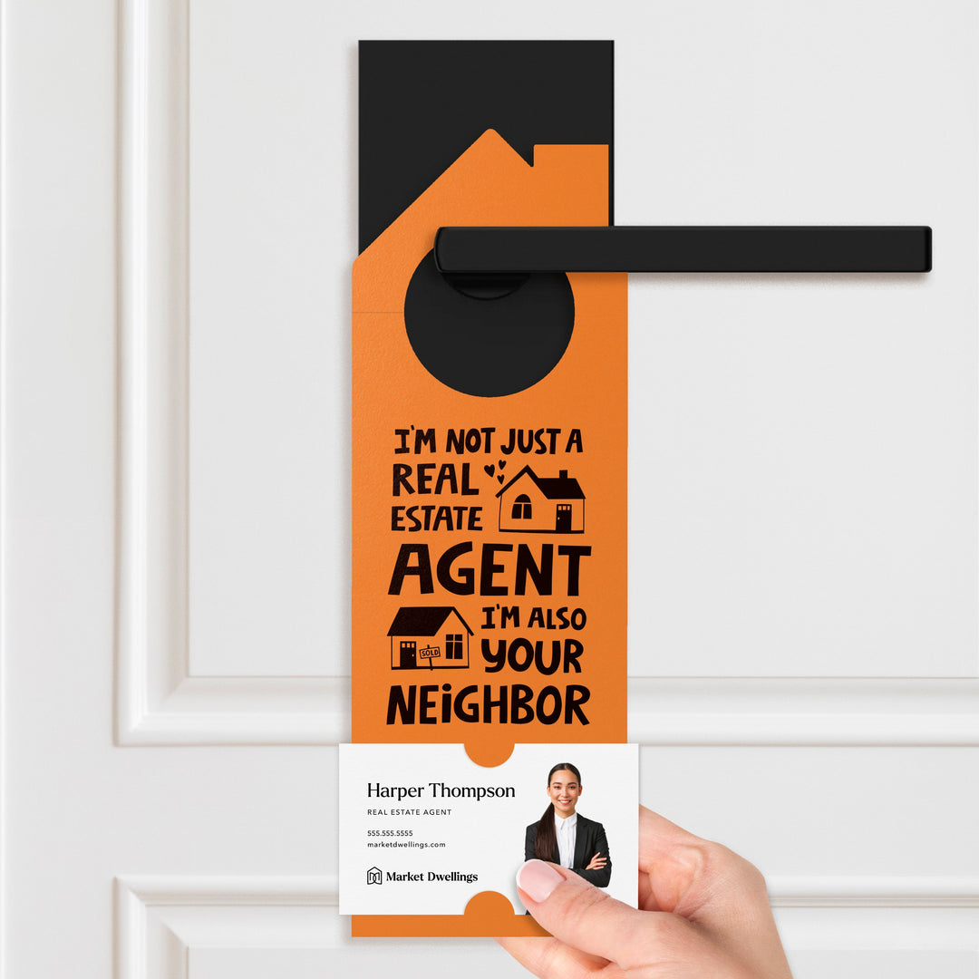 I'm Not Just a Real Estate Agent, I'm Also Your Neighbor Door Hangers Door Hanger Market Dwellings