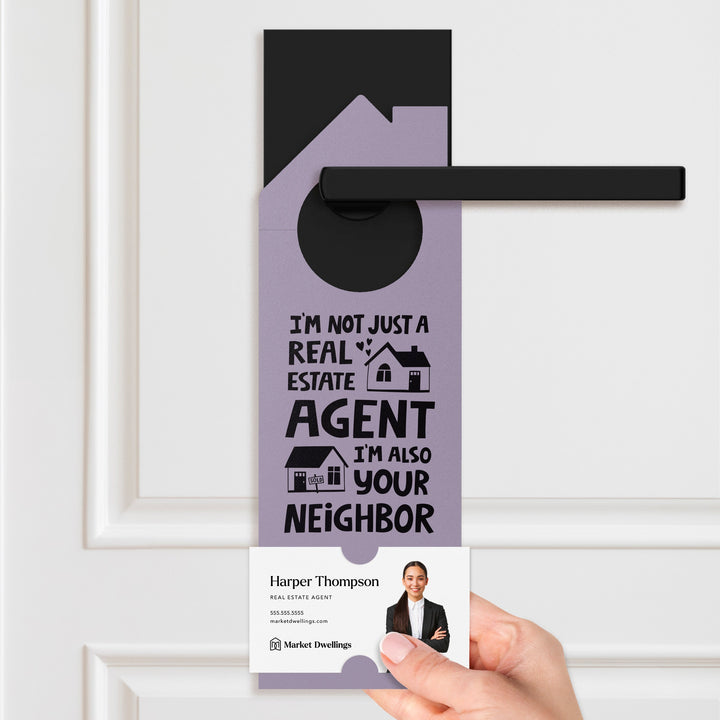 I'm Not Just a Real Estate Agent, I'm Also Your Neighbor Door Hangers Door Hanger Market Dwellings