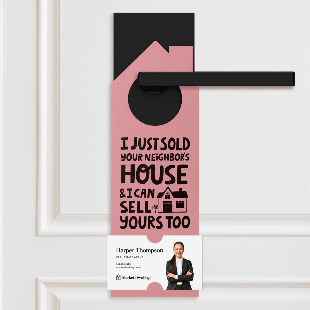 I Just Sold Your Neighbor's House Door Hangers Door Hanger Market Dwellings LIGHT PINK