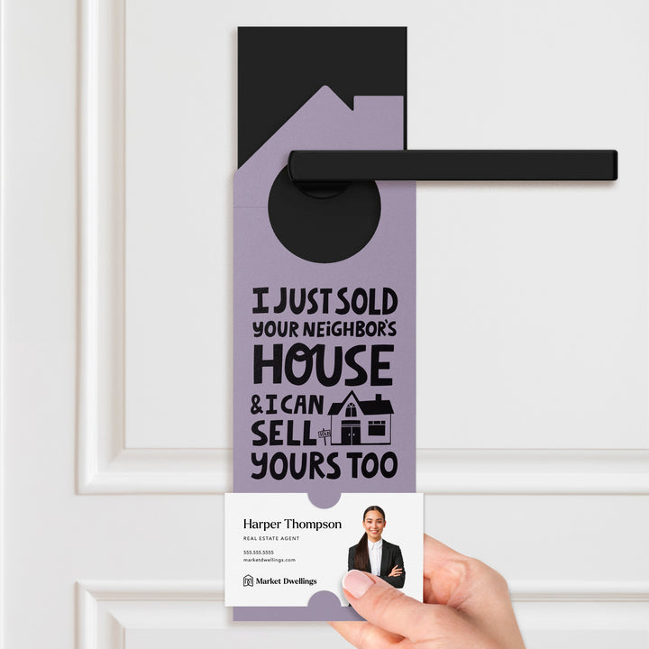 I Just Sold Your Neighbor's House Door Hangers Door Hanger Market Dwellings