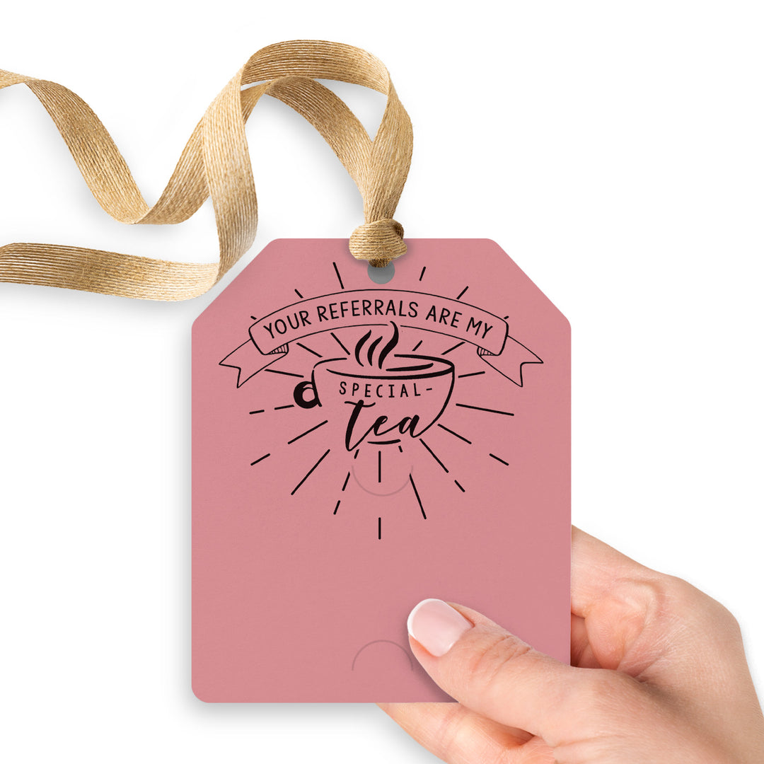 Your Referrals Are My Special - Tea | Gift Tags