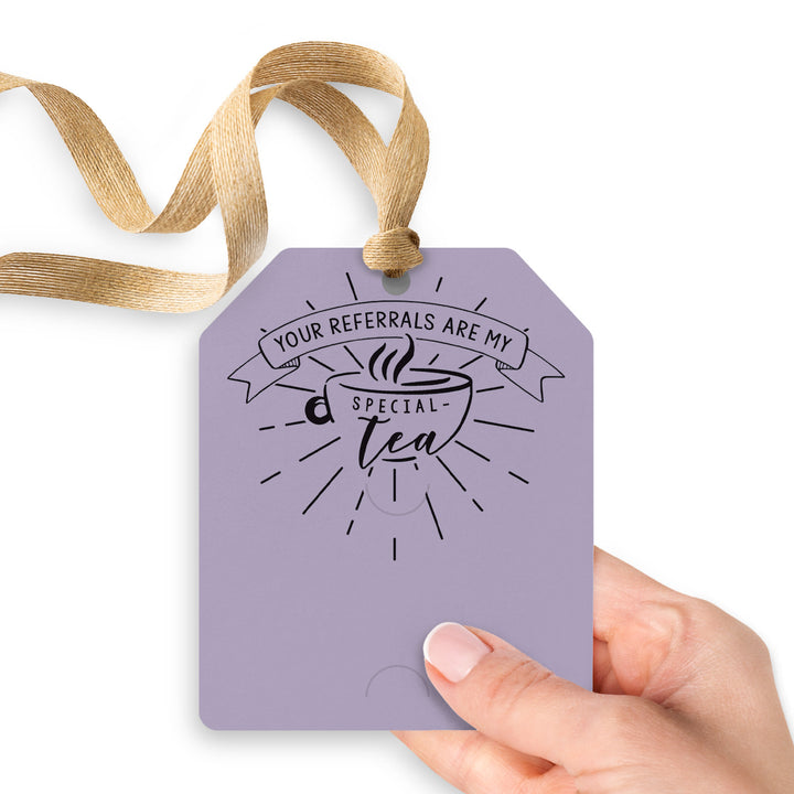 Your Referrals Are My Special - Tea | Gift Tags Gift Tag Market Dwellings