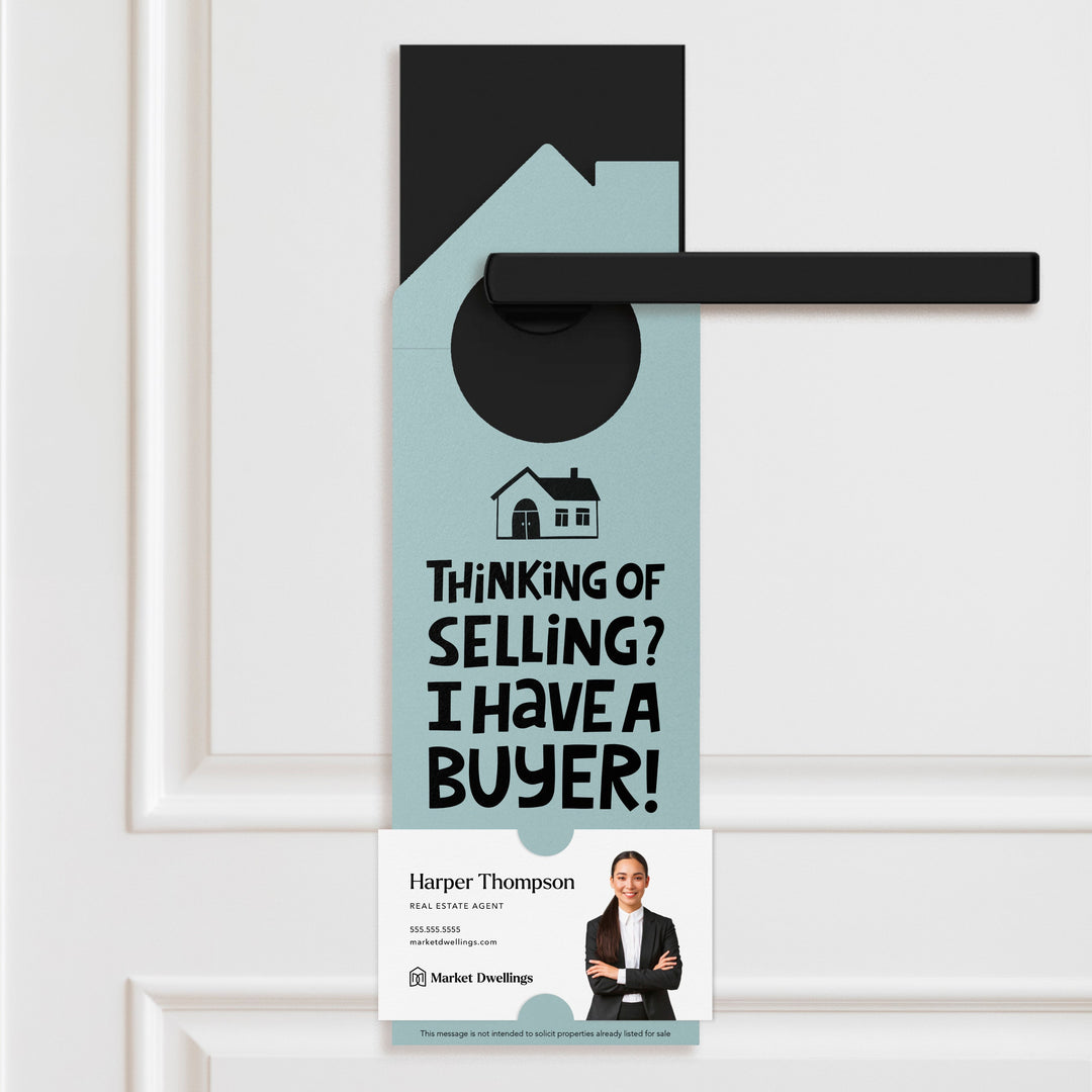 Thinking of Selling Your House? I Have a Buyer Door Hangers Door Hanger Market Dwellings LIGHT BLUE