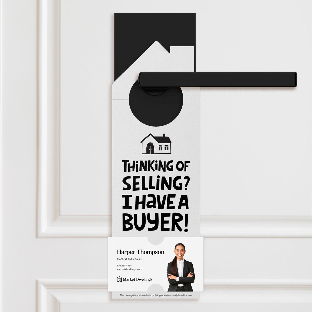 Thinking of Selling Your House? I Have a Buyer Door Hangers Door Hanger Market Dwellings WHITE