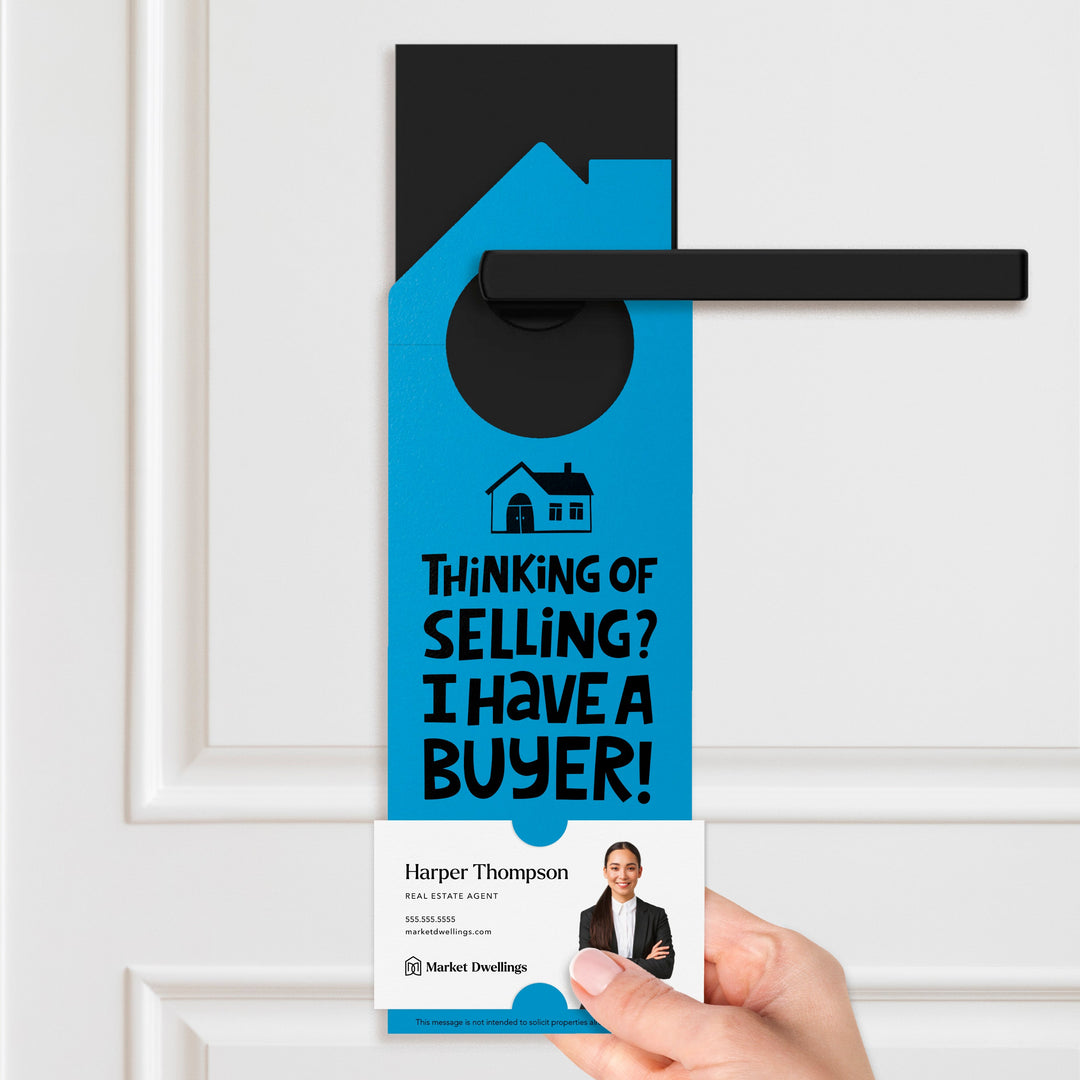 Thinking of Selling Your House? I Have a Buyer Door Hangers Door Hanger Market Dwellings