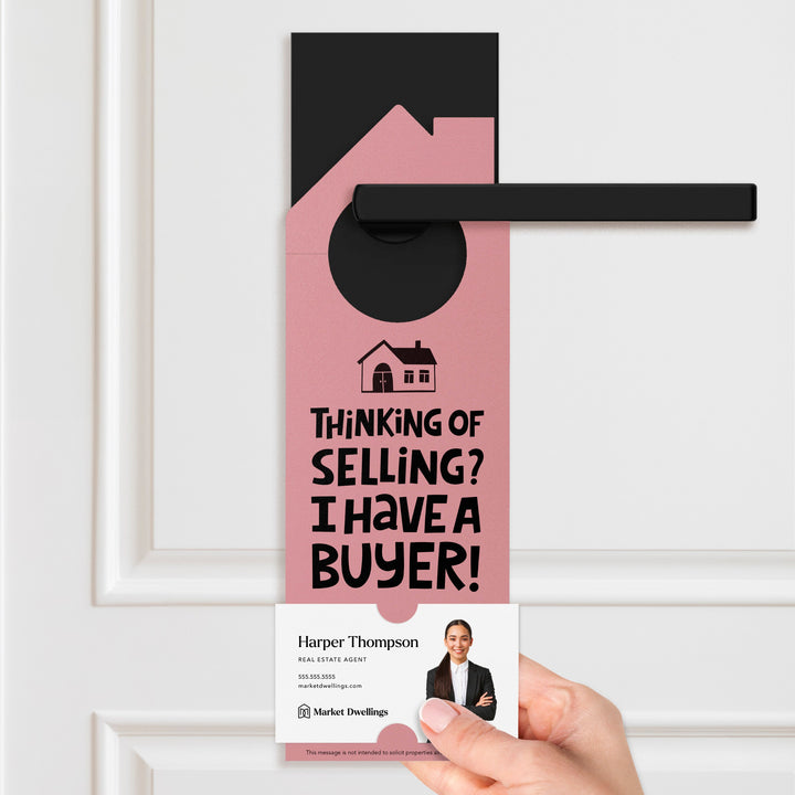 Thinking of Selling Your House? I Have a Buyer Door Hangers Door Hanger Market Dwellings