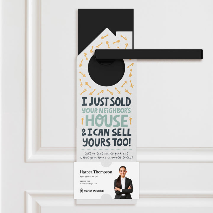 I Just Sold Your Neighbor's House Door Hangers Door Hanger Market Dwellings