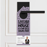 I Just Sold Your Neighbor's House Door Hangers Door Hanger Market Dwellings LIGHT PURPLE 10