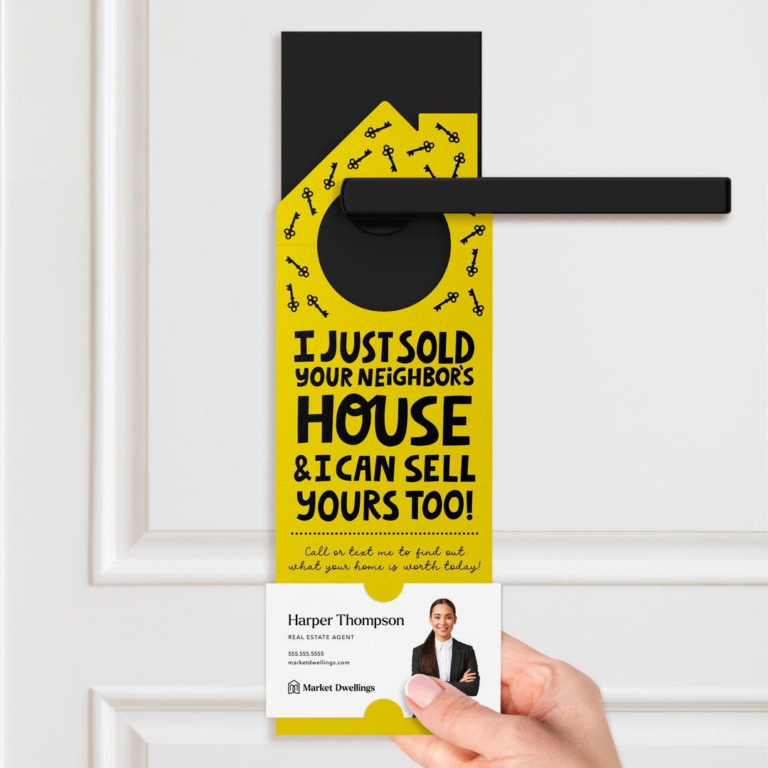 I Just Sold Your Neighbor's House Door Hangers Door Hanger Market Dwellings