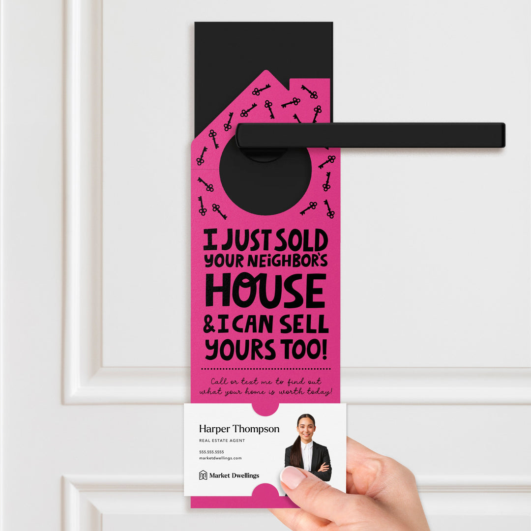 I Just Sold Your Neighbor's House Door Hangers Door Hanger Market Dwellings