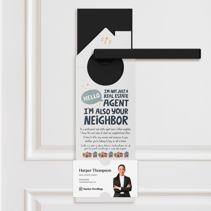 I'm Not Just a Real Estate Agent, I'm Also Your Neighbor Door Hangers Door Hanger Market Dwellings