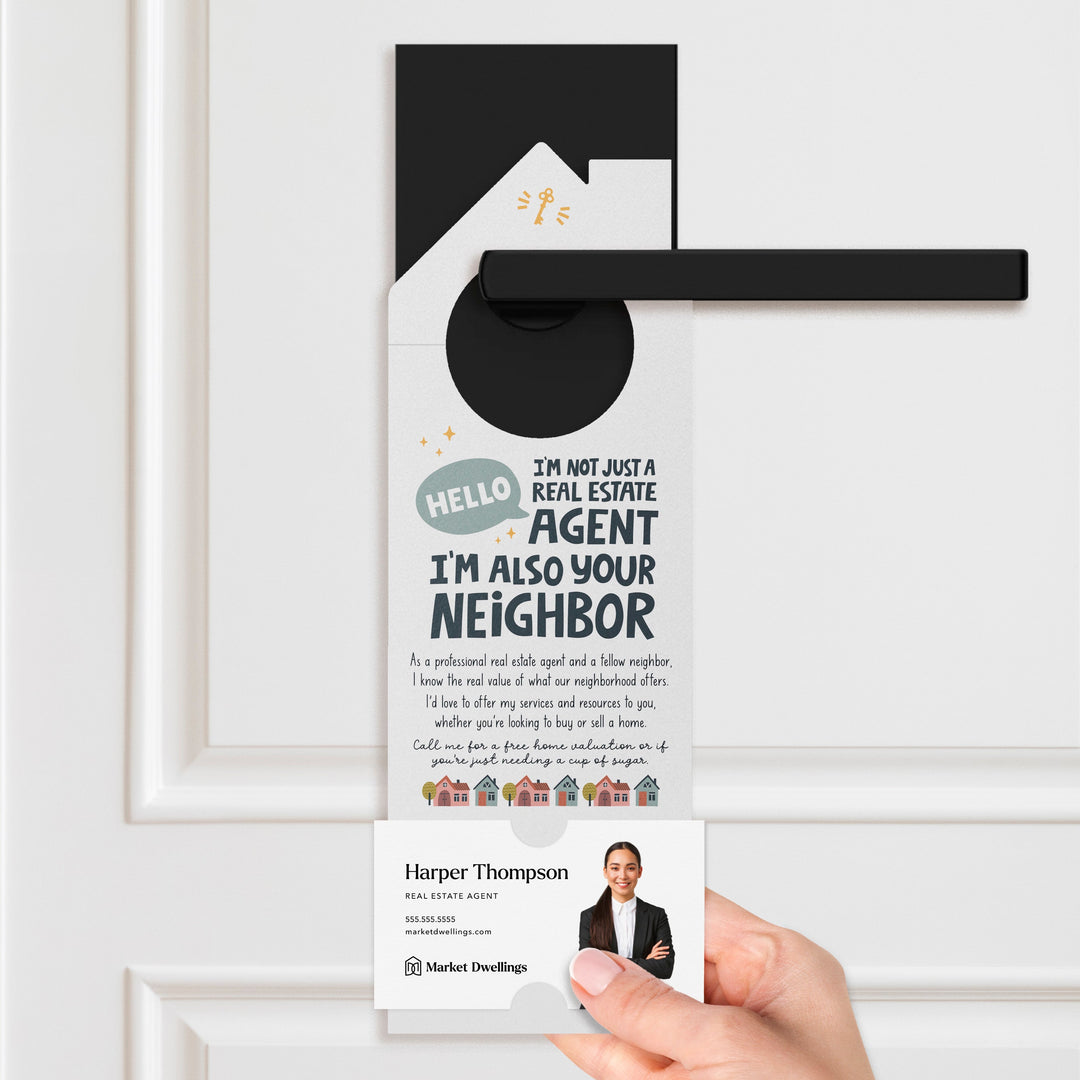 I'm Not Just a Real Estate Agent, I'm Also Your Neighbor Door Hangers Door Hanger Market Dwellings