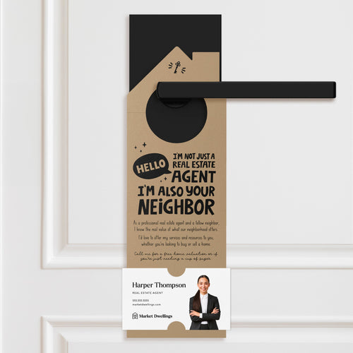 Hello, I'm Not Just a Real Estate Agent, I'm Also Your Neighbor Door Hangers Door Hanger Market Dwellings