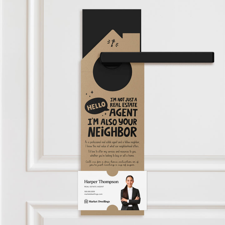 Hello, I'm Not Just a Real Estate Agent, I'm Also Your Neighbor Door Hangers Door Hanger Market Dwellings KRAFT