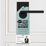 Hello, I'm Not Just a Real Estate Agent, I'm Also Your Neighbor Door Hangers Door Hanger Market Dwellings