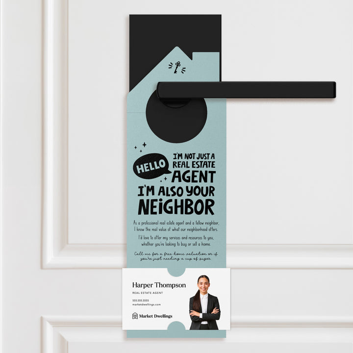 Hello, I'm Not Just a Real Estate Agent, I'm Also Your Neighbor Door Hangers Door Hanger Market Dwellings LIGHT BLUE