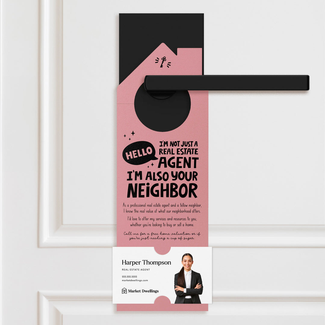 Hello, I'm Not Just a Real Estate Agent, I'm Also Your Neighbor Door Hangers Door Hanger Market Dwellings LIGHT PINK