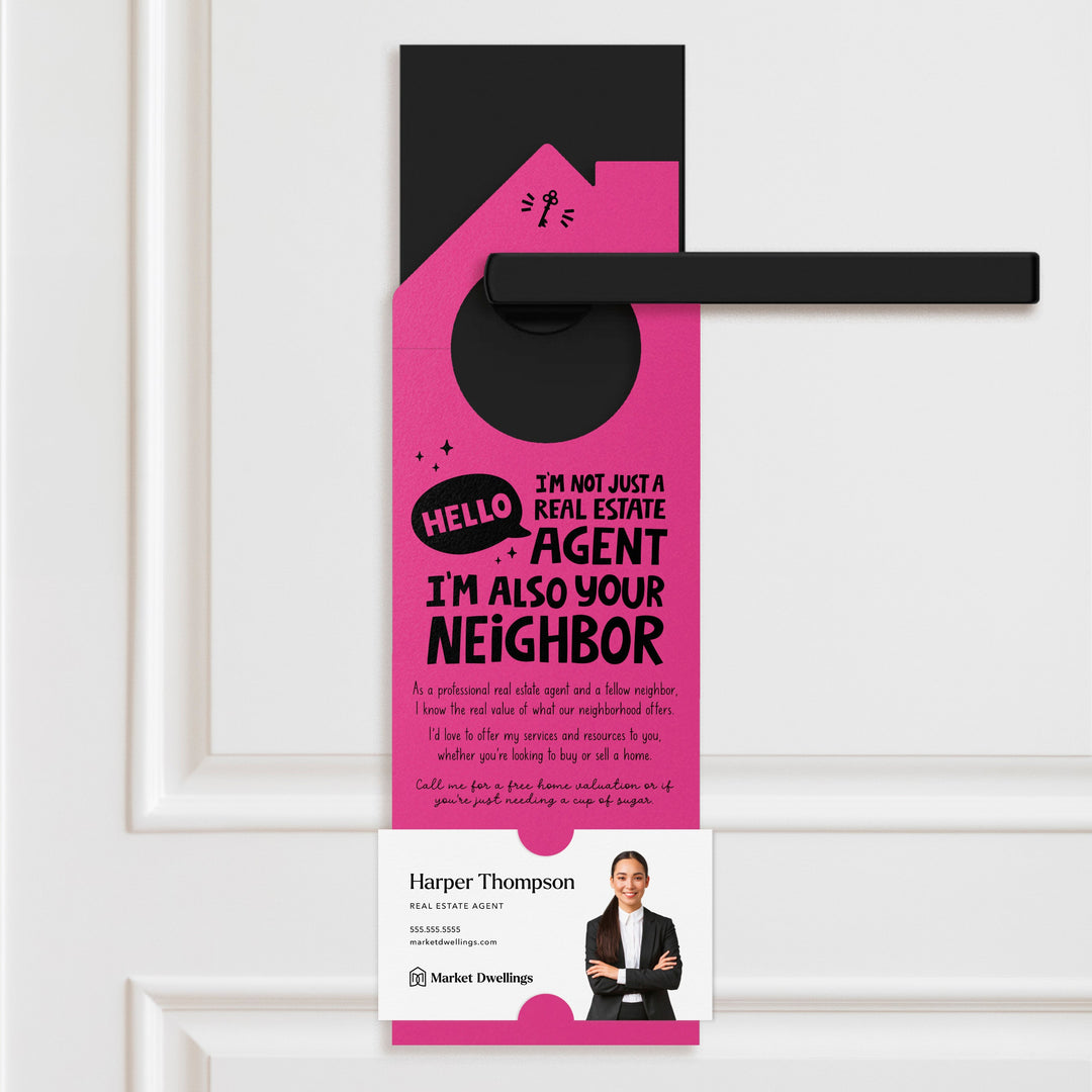 Hello, I'm Not Just a Real Estate Agent, I'm Also Your Neighbor Door Hangers Door Hanger Market Dwellings RAZZLE BERRY